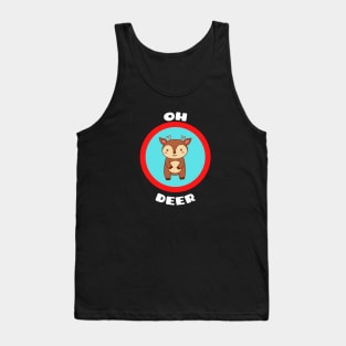 Oh Deer - Deer Pun Tank Top